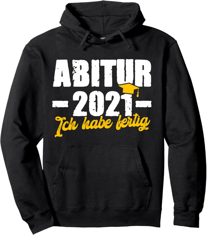 Abitur 2021 Ich habe fertig Prüfung bestanden Pullover Hoodie