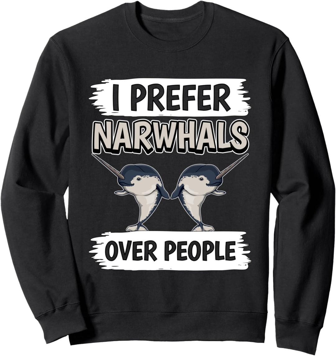 I Prefer Narwhals Over People Narwal Sweatshirt