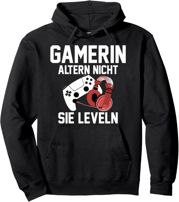 Gamerin altern nicht sie leveln Video Game Spieler Zockerin Pullover Hoodie