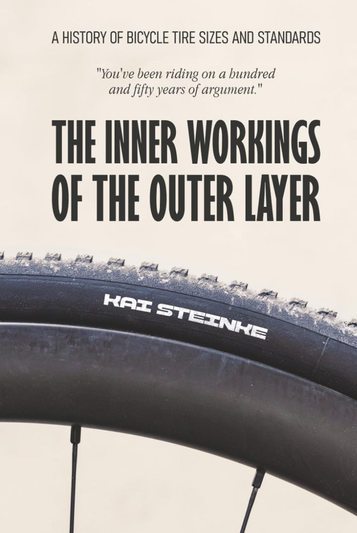 The Inner Workings of the Outer Layer: A History of Bicycle Tire Sizes and Standards, Gebundenes Buc