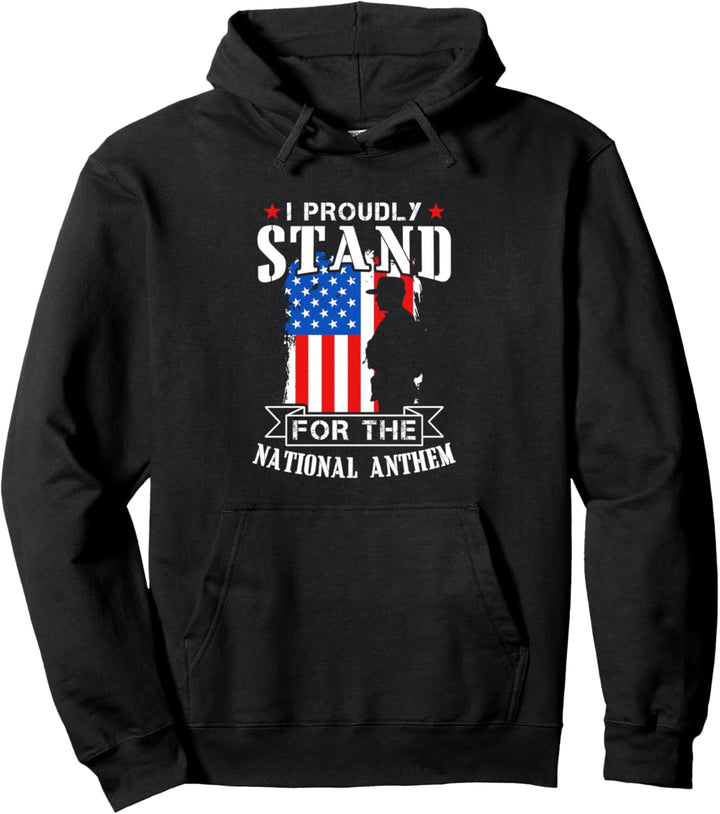 I Proudly Stand For The National Anthem Amerikanische Flagge Pullover Hoodie