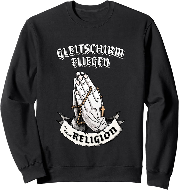 Gleitschirmfliegen ist meine Religion I Lustiges Geschenk Sweatshirt