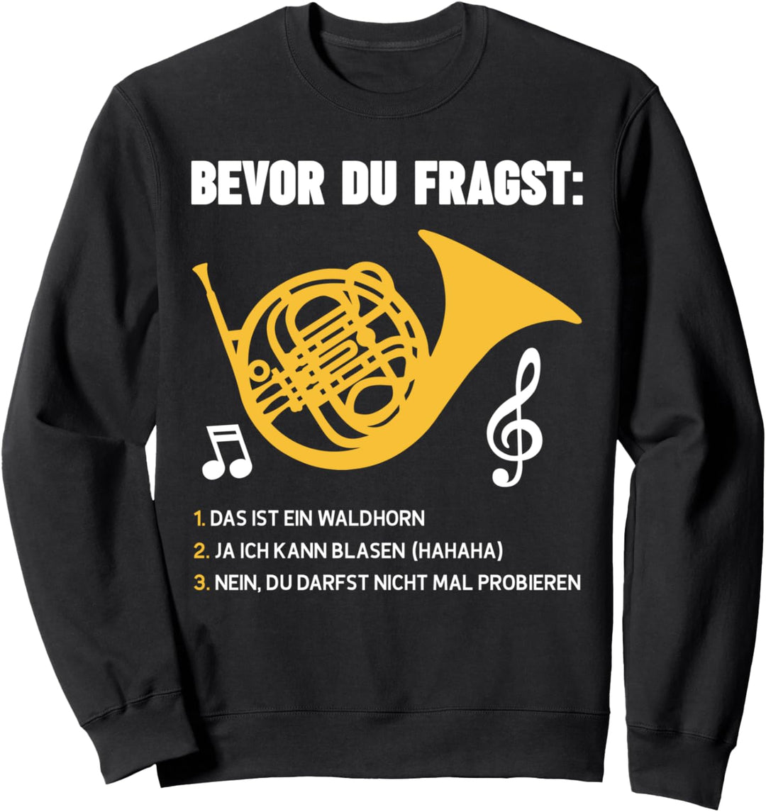 Waldhorn - Horn Hornist Corno Geschenk Spruch Sweatshirt
