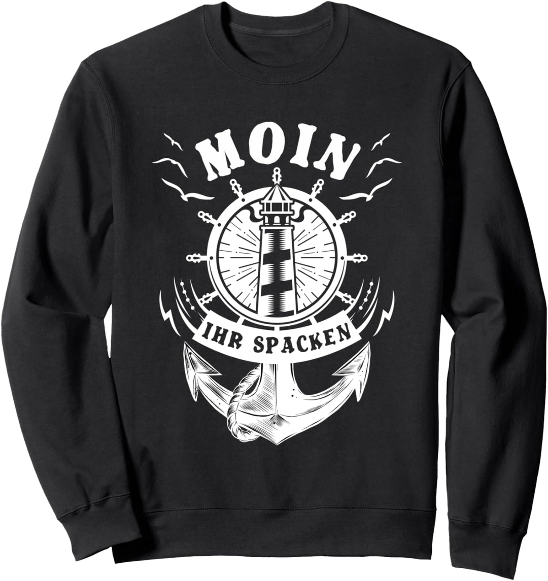 MOIN IHR SPACKEN NORDEN ANKER LUSTIGER PLATTDEUTSCH SPRUCH Sweatshirt