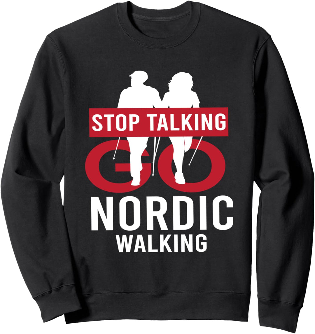 Stop Talking Nordic Walking I Sport Nordic Walking Stöcke Sweatshirt