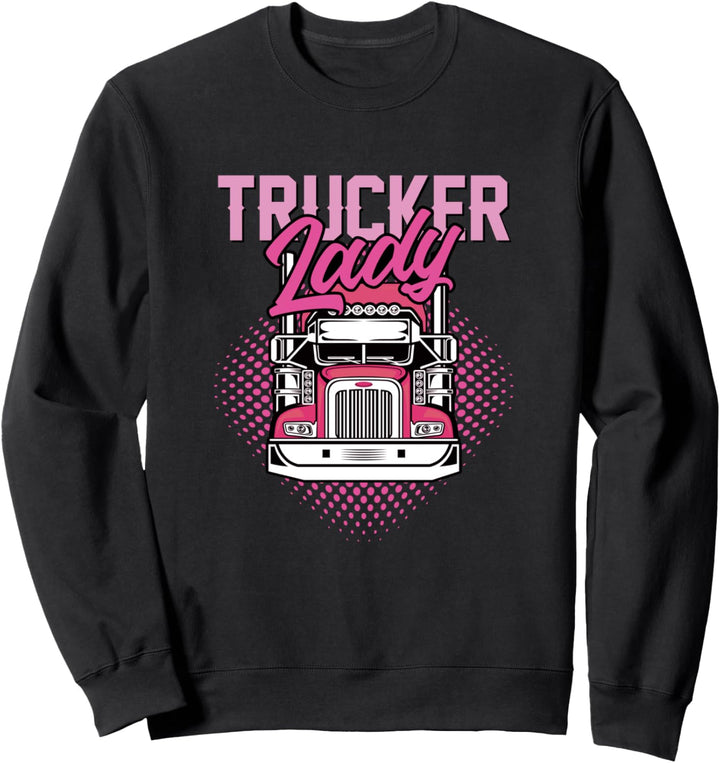Trucker Lady | lustige Idee für weibliche Trucker Sweatshirt