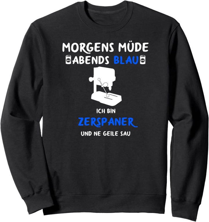 CNC Fräser Morgens Müde Abends Blau Zerspanungsmechaniker Sweatshirt