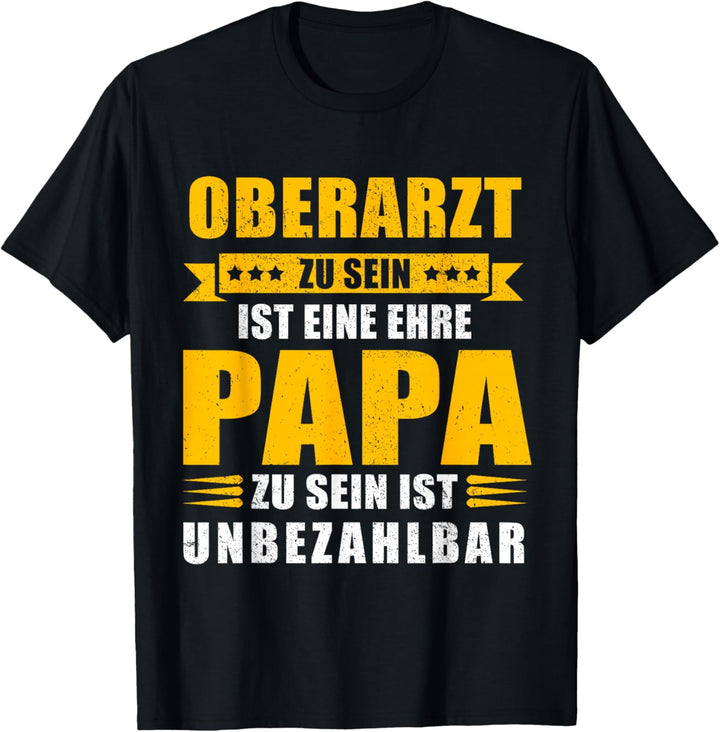 Oberarzt Ehre - Papa unbezahlbar - Vater Beruf T-Shirt