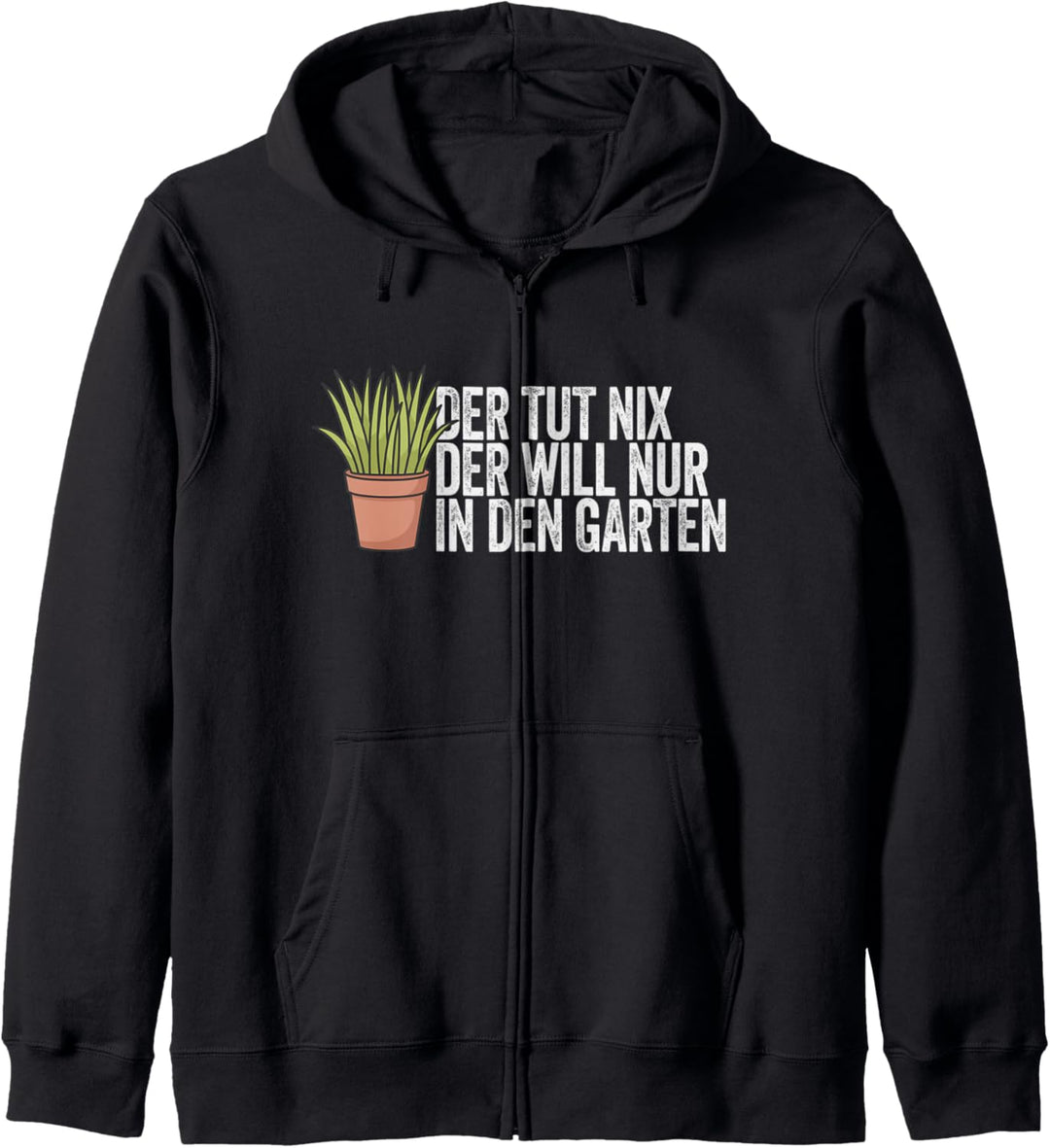 Gärtner Spruch I Der tut nix der will nur in den Garten Kapuzenjacke