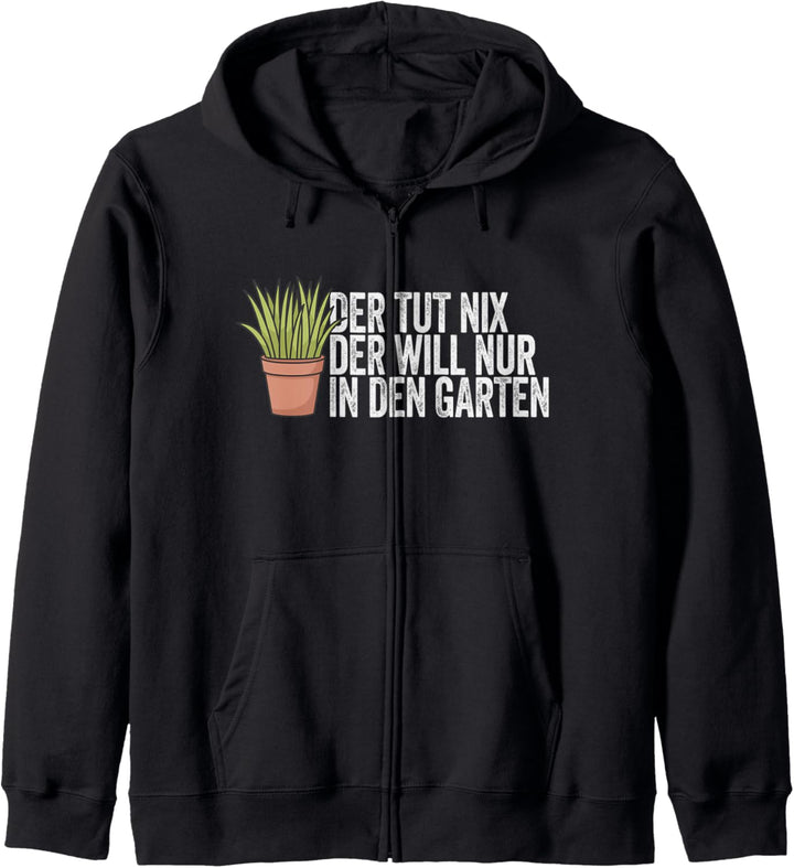 Gärtner Spruch I Der tut nix der will nur in den Garten Kapuzenjacke