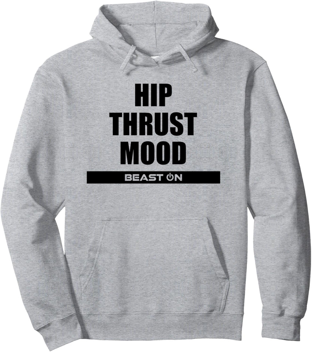 Hip Thrust Mood Fitness Bodybuilding Gym Motivation Sprüche Pullover Hoodie
