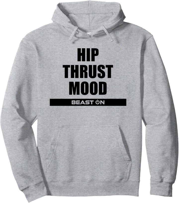Hip Thrust Mood Fitness Bodybuilding Gym Motivation Sprüche Pullover Hoodie