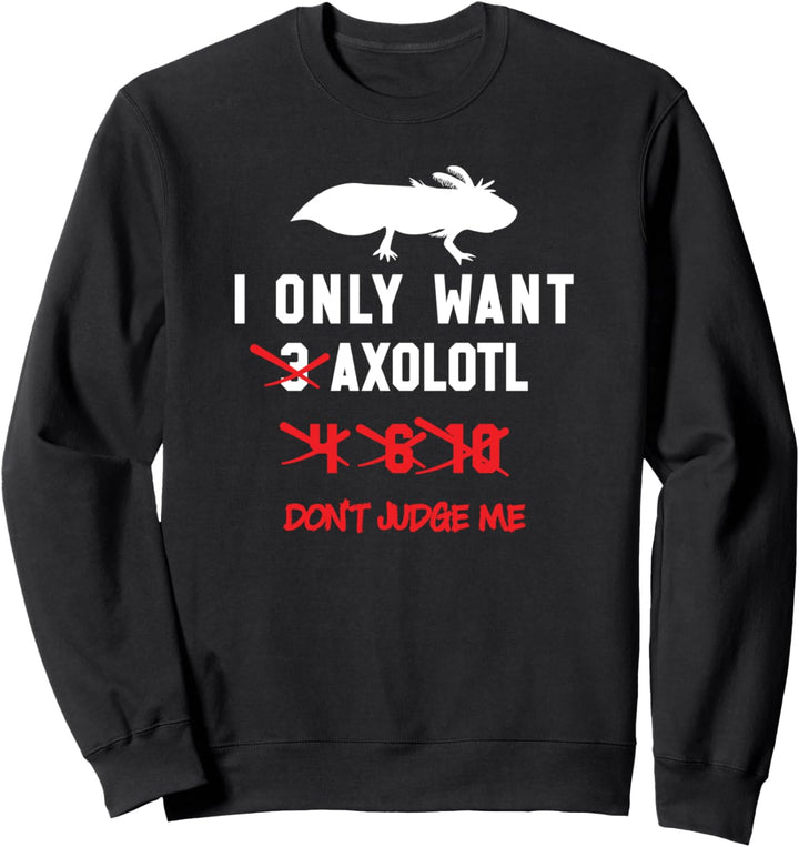 Ich will nur Axolotls Lustige Zahlen Mexikanischer Salamande Sweatshirt