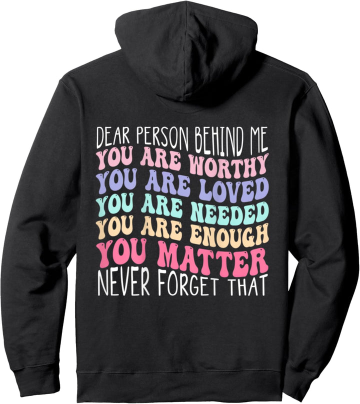 Dear Person Behind Me The World Is A Better Place With You Pullover Hoodie