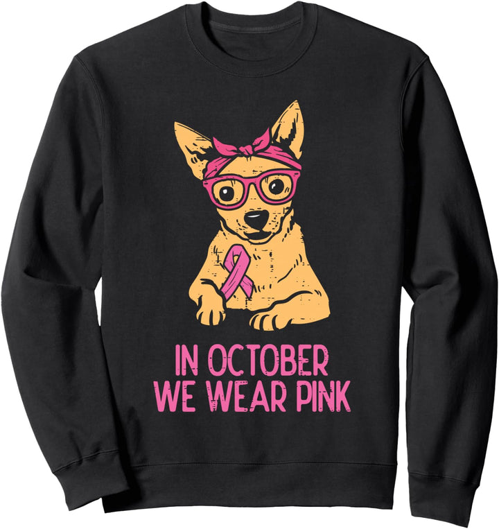 October We Wear Pink Chihuahua Hund Brustkrebs Bewusstsein Sweatshirt