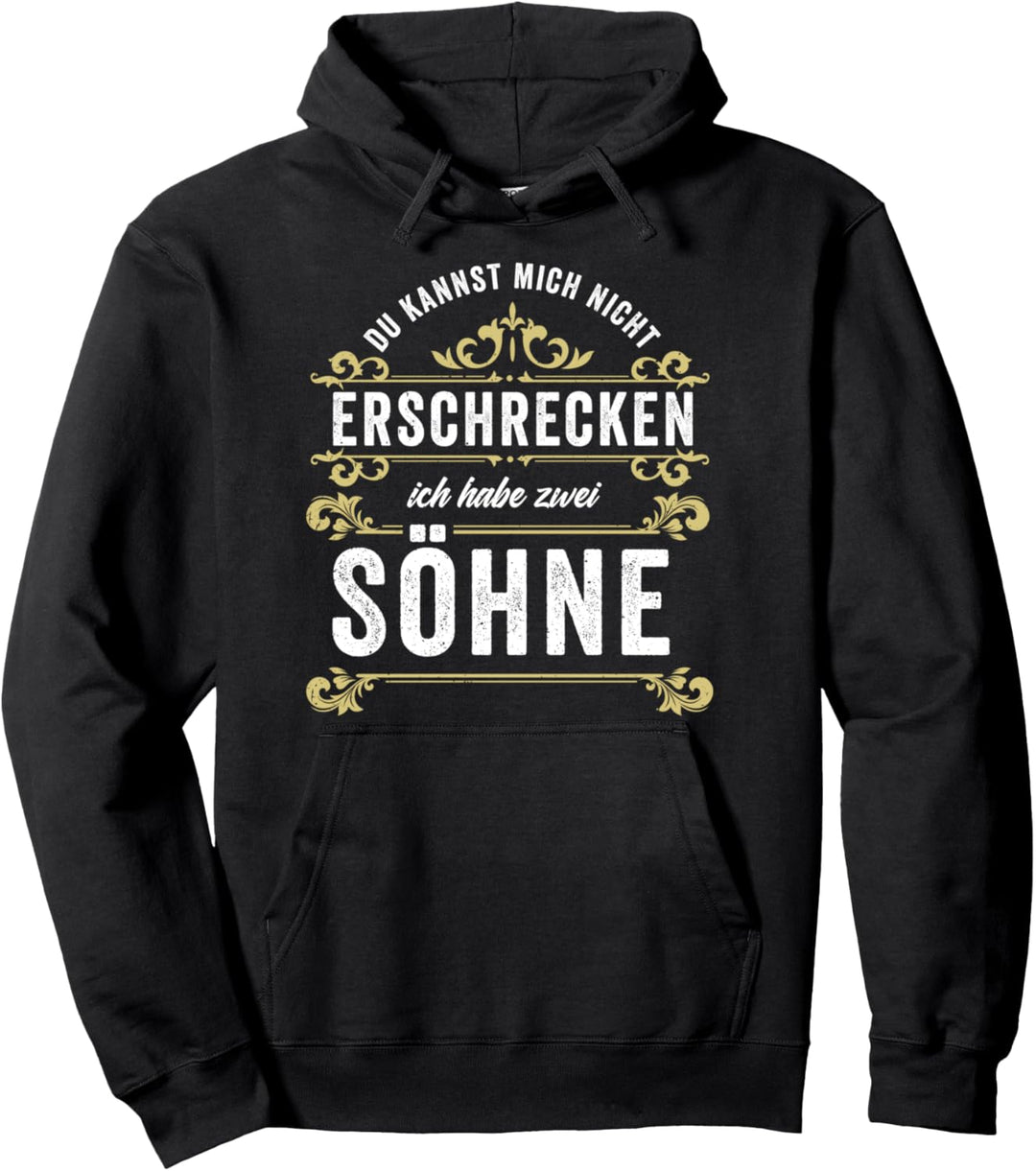 Du Kannst Mich Nicht Erschrecken Ich Habe 2 Söhne Mutter Pullover Hoodie