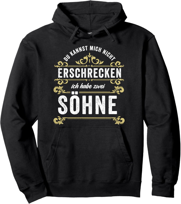 Du Kannst Mich Nicht Erschrecken Ich Habe 2 Söhne Mutter Pullover Hoodie
