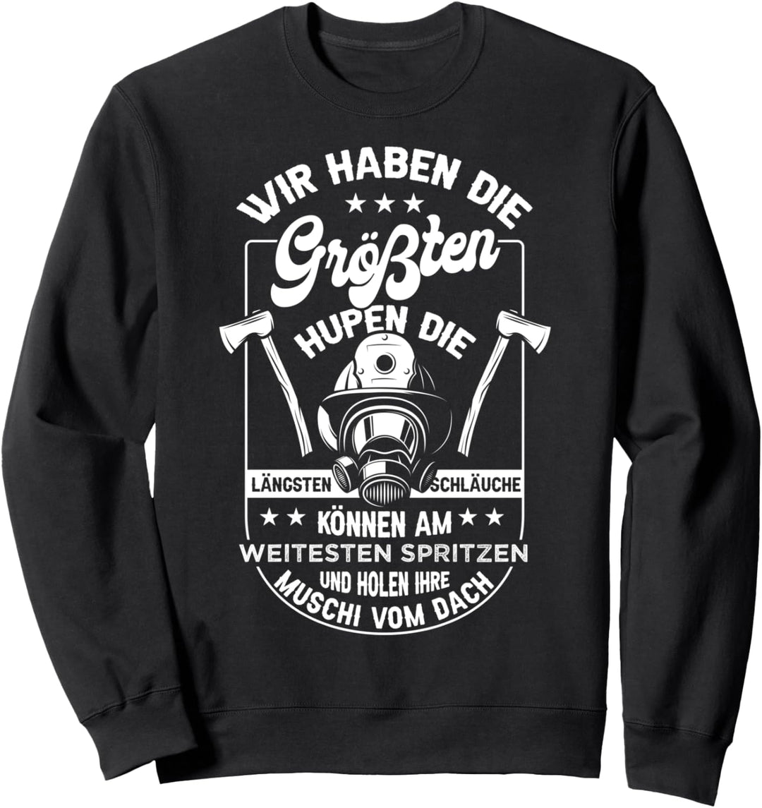 Lustiges Feuerwehr Spruch Geschenk für Feuerwehrmann u frau Sweatshirt