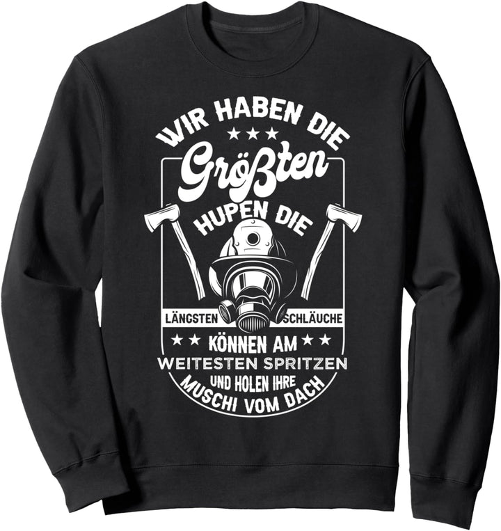 Lustiges Feuerwehr Spruch Geschenk für Feuerwehrmann u frau Sweatshirt