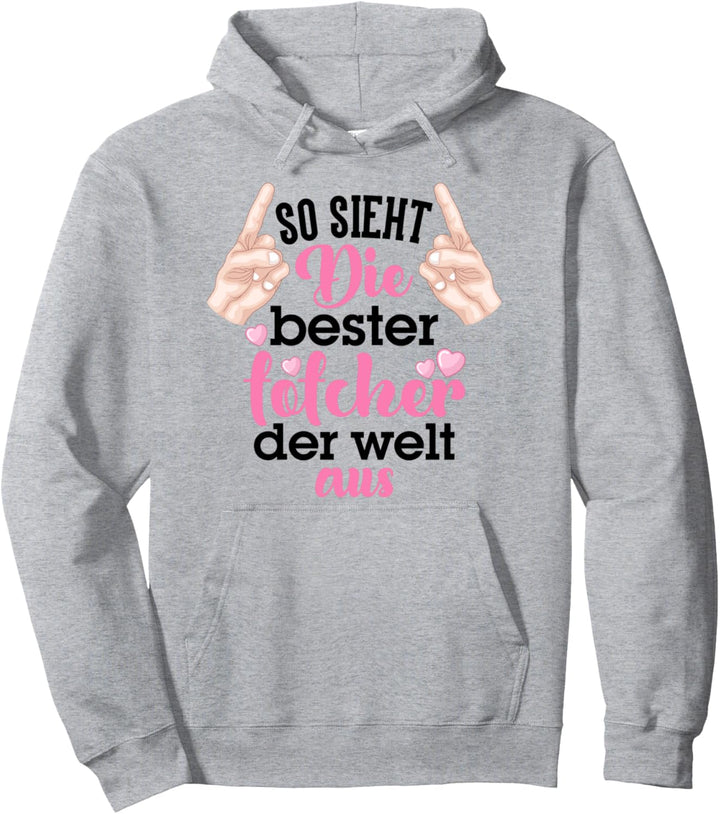 Tochter Mädchen Beste Tochter der Welt Sieht So Aus Pullover Hoodie