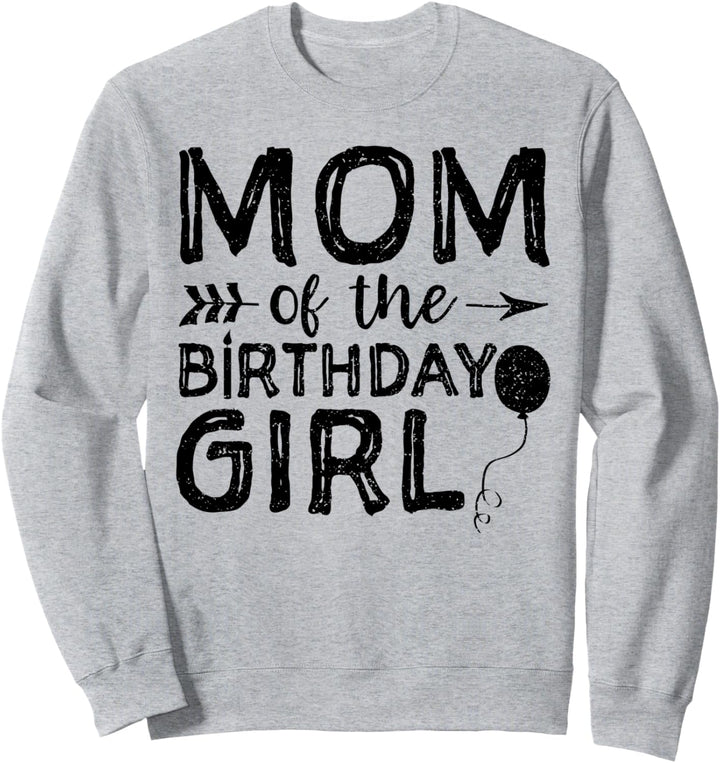 Mom Of The Birthday Girl - Muttertag Sweatshirt