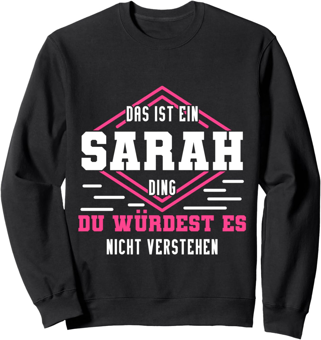 Sarah Namensshirt mit lustigem Spruch Sweatshirt
