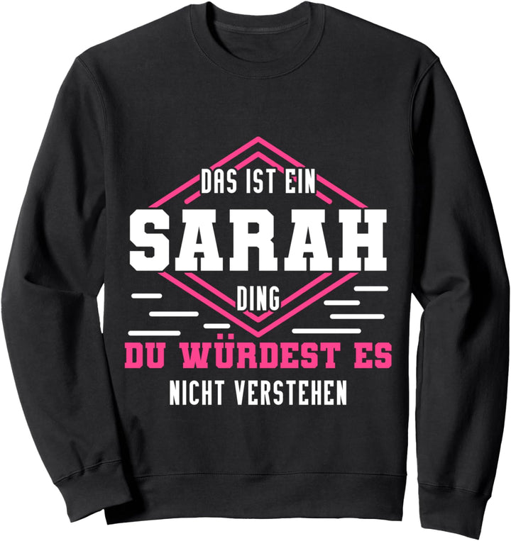 Sarah Namensshirt mit lustigem Spruch Sweatshirt