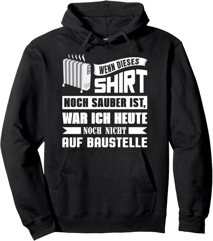 Wenn dieses Design noch sauber ist Klempner Heizungsbau Pullover Hoodie