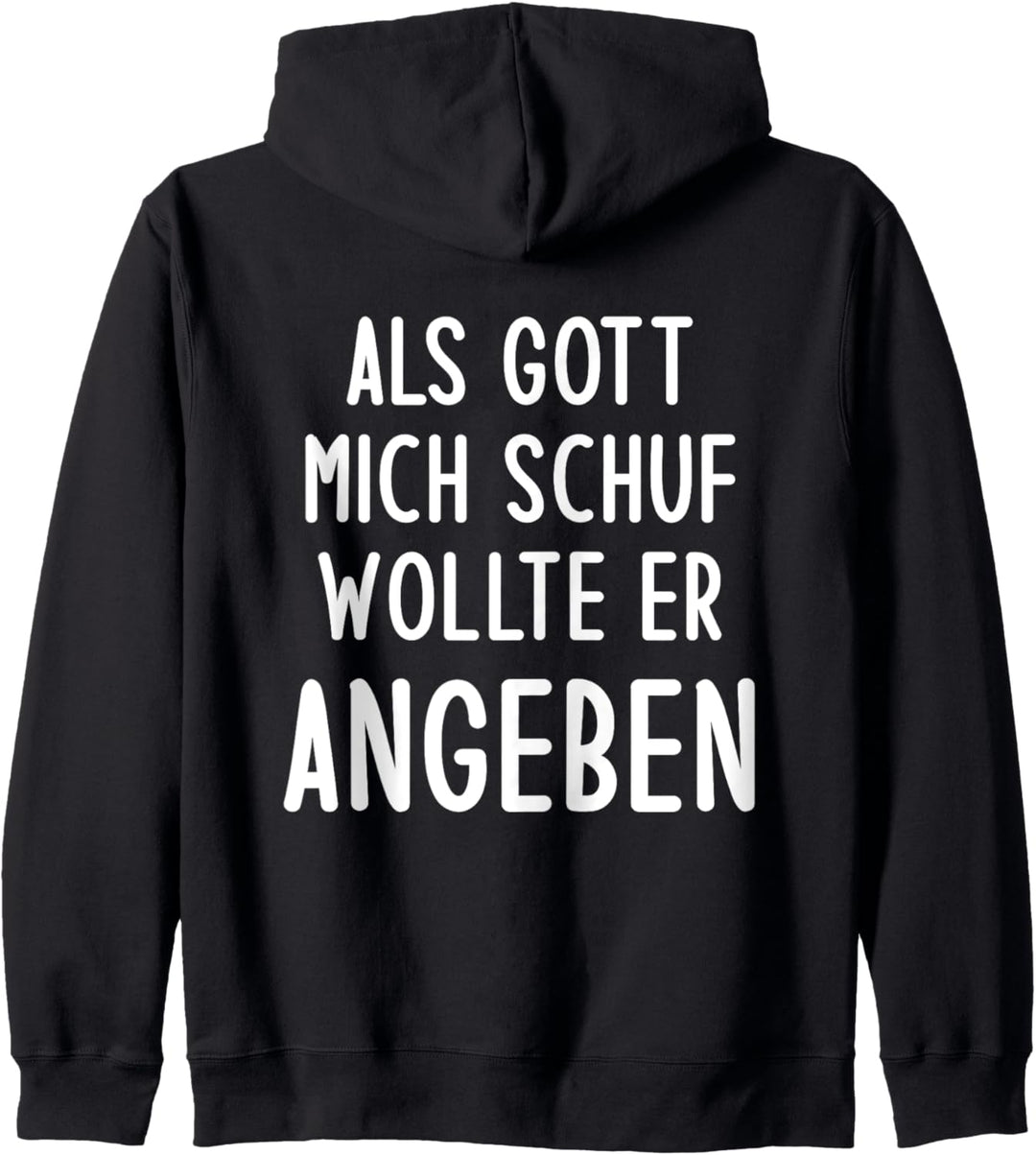 Als Gott Mich Schuf Wollte Er Angeben Kapuzenjacke