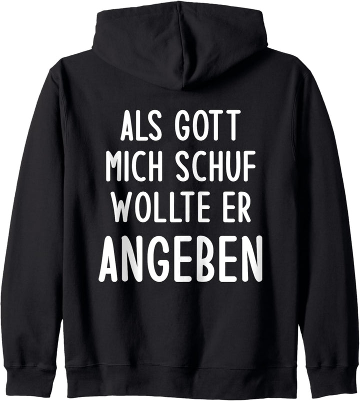 Als Gott Mich Schuf Wollte Er Angeben Kapuzenjacke