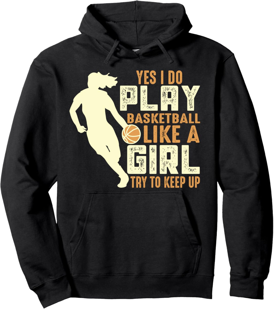 Ja, ich spiele Basketball wie ein Mädchen und versuche, mit Pullover Hoodie
