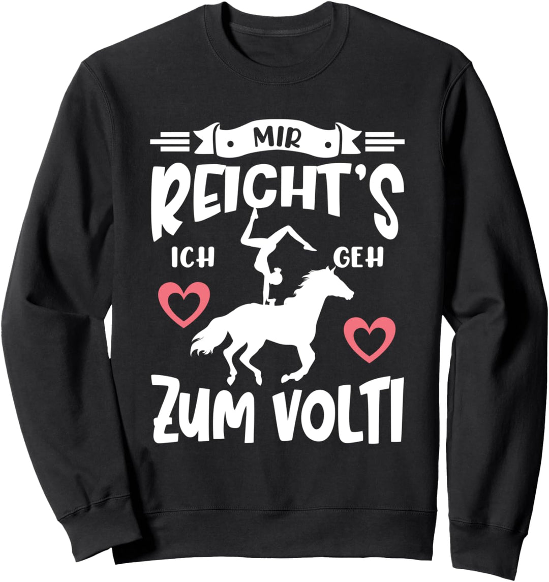 Mir Reicht's Ich Geh Zum Volti Pferde Reiten Voltigieren Sweatshirt
