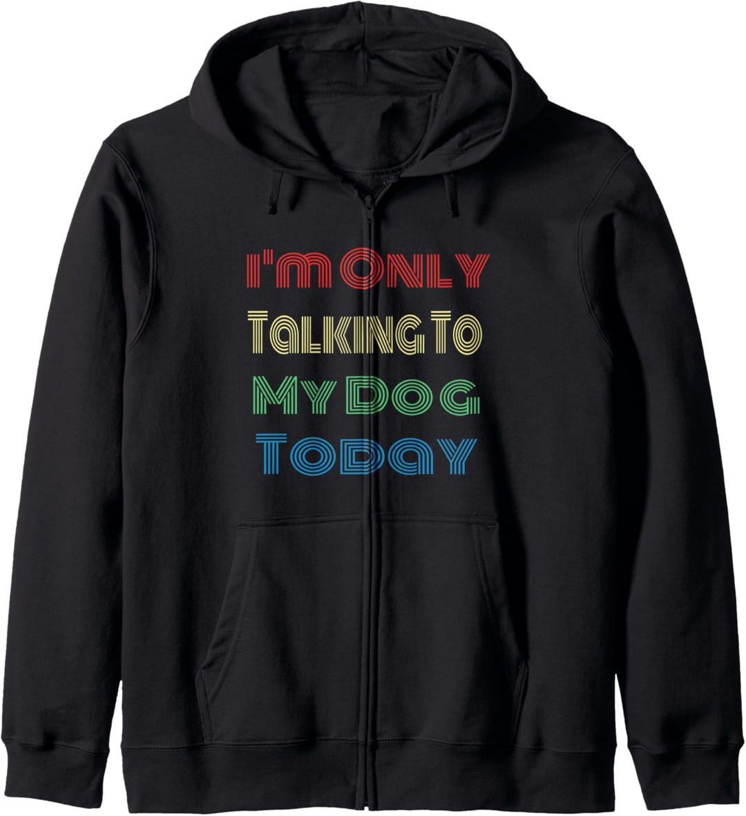 I'm Only Talking To My Dog Today Vintage Fun Dog Lover Gift Kapuzenjacke
