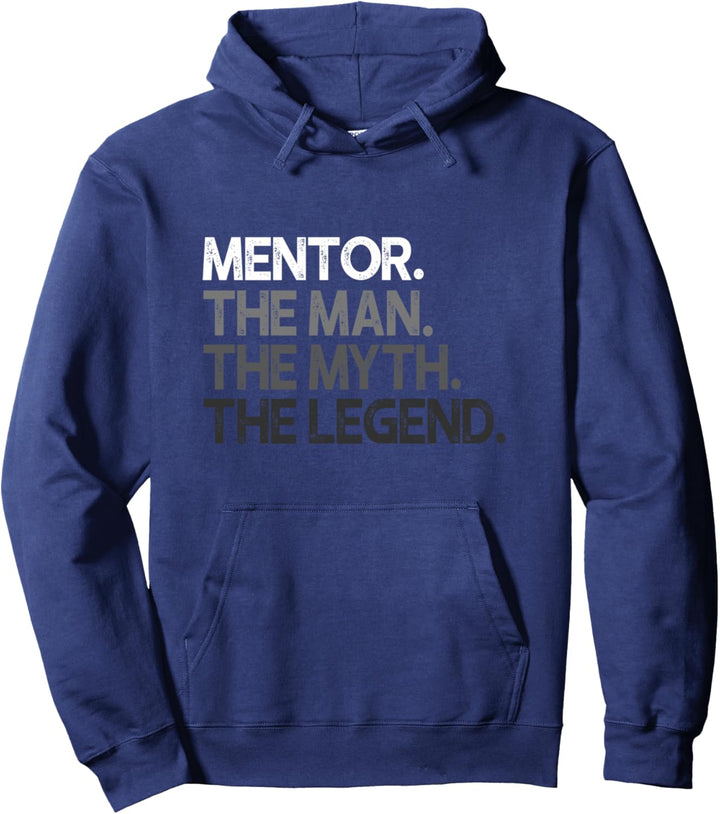 Mentor Man The Myth Legend Gift Pullover Hoodie