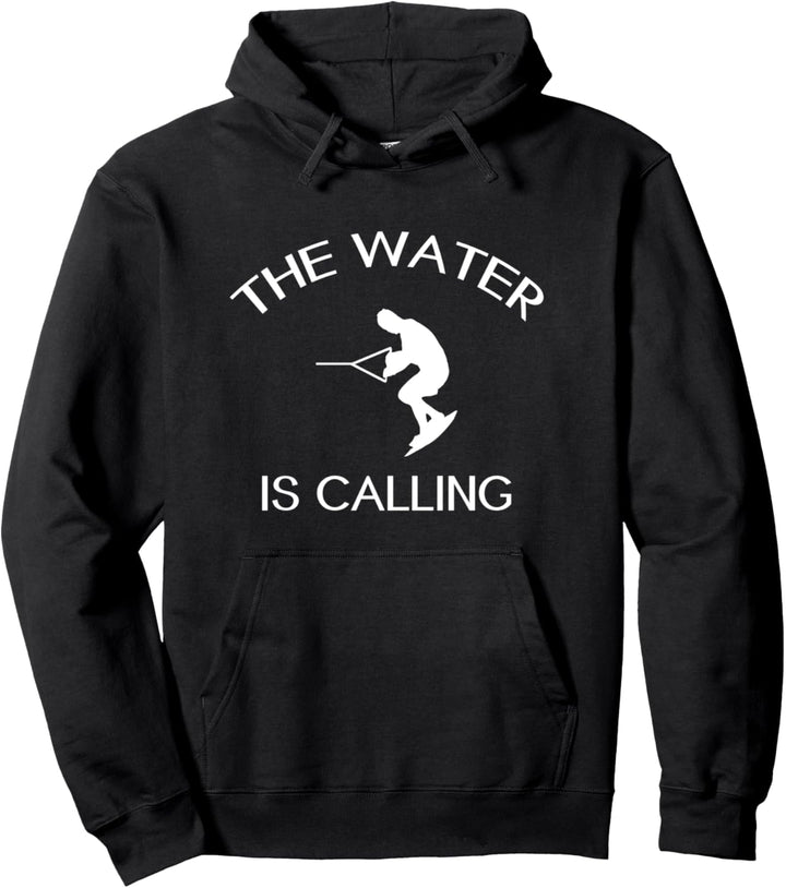 The Water Is Calling Wakeboarding Pullover Hoodie