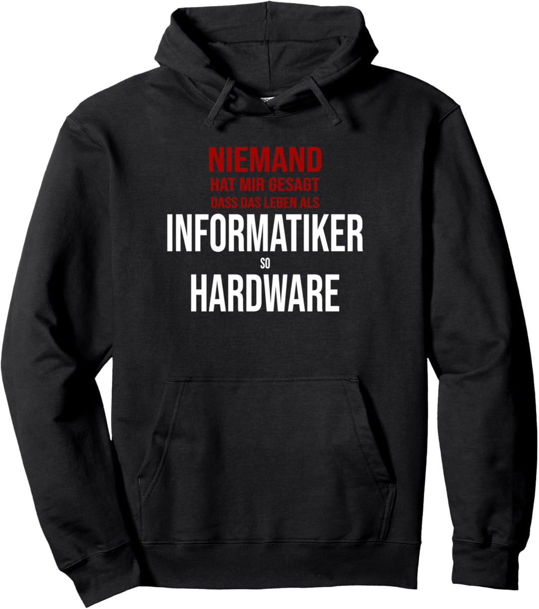 Das Leben als Informatiker ist so hart, lustiges IT Pullover Hoodie