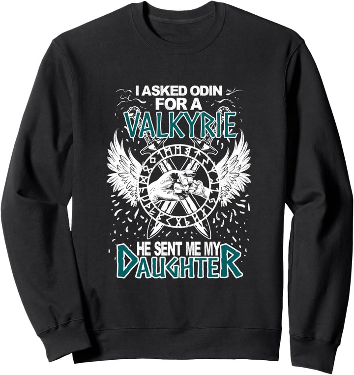 Ich bitte Odin um eine Walküre, er hat mir meine Tochter Sweatshirt