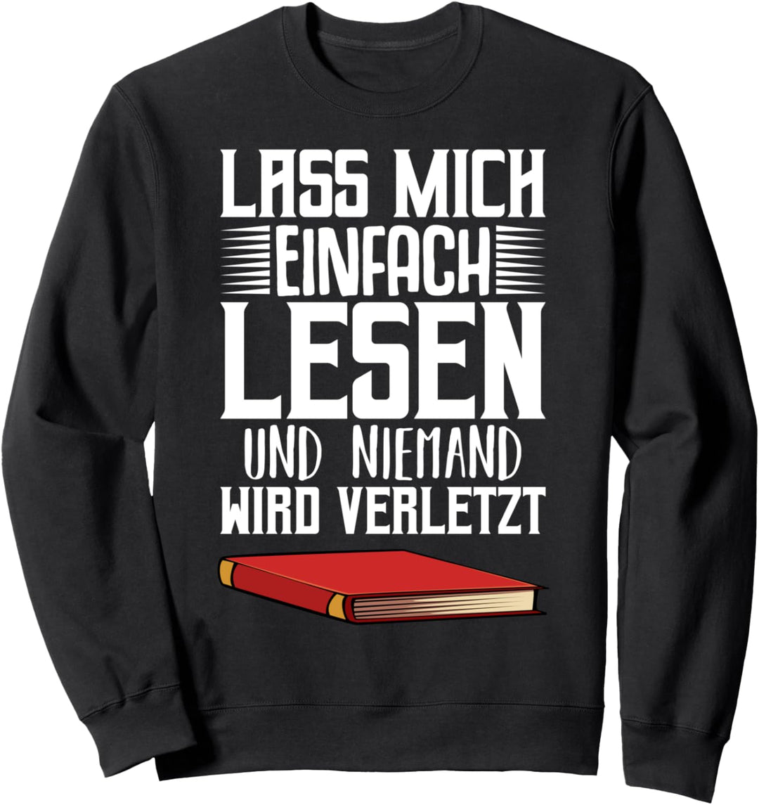 Lass Mich Einfach Lesen Leseratte Bücherwurm Literatur Buch Sweatshirt