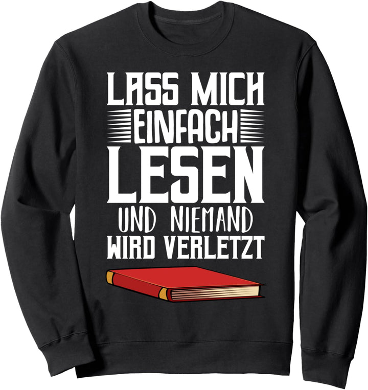 Lass Mich Einfach Lesen Leseratte Bücherwurm Literatur Buch Sweatshirt