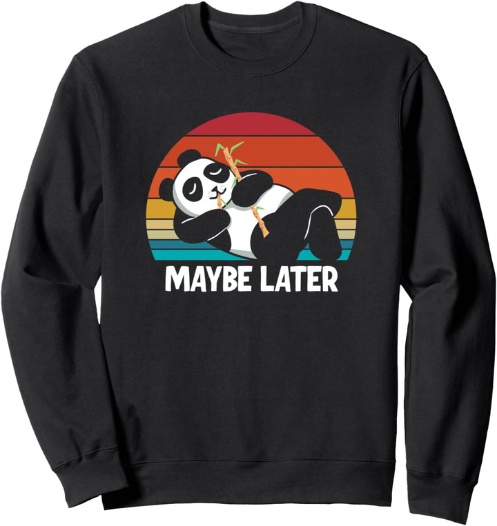 Maybe Later Panda Sweatshirt