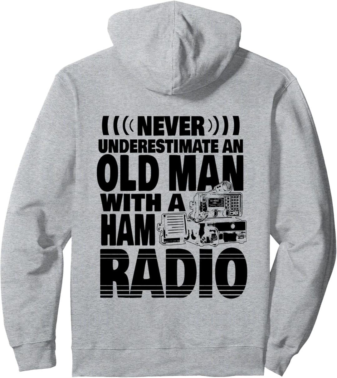Never Underestimate an Old Man with a Ham Radio Dad Pullover Hoodie
