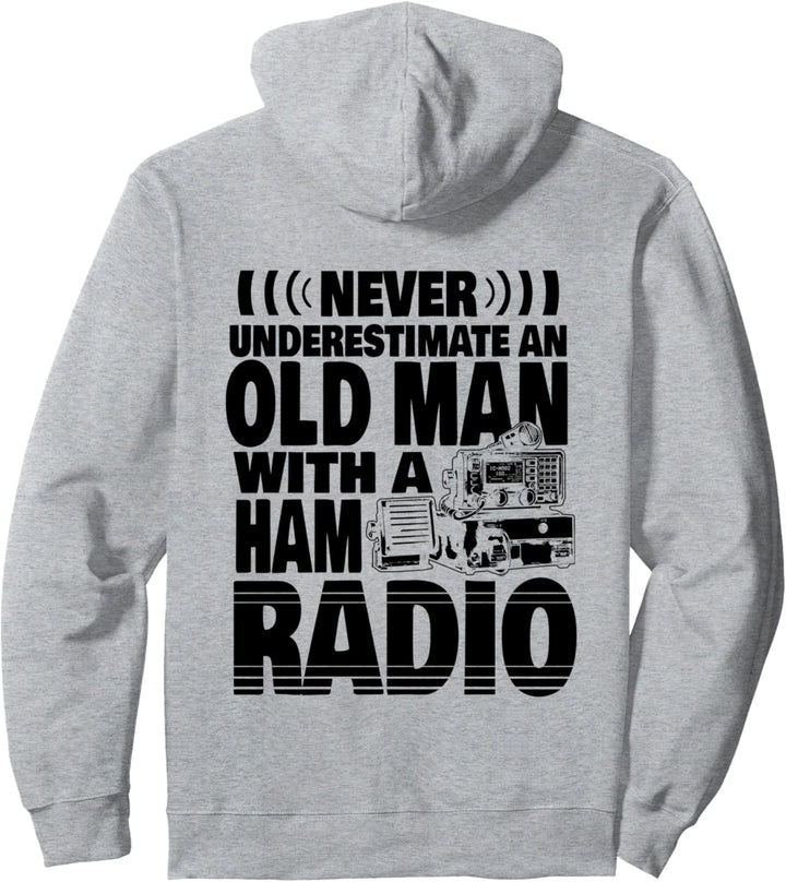 Never Underestimate an Old Man with a Ham Radio Dad Pullover Hoodie