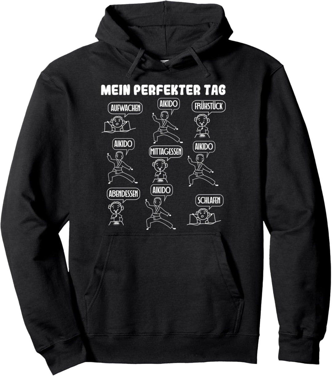 Mein perfekter Tag Aikido Kampfkunst Pullover Hoodie