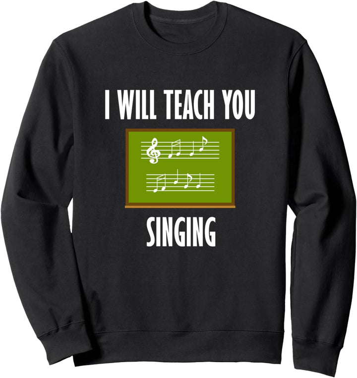Teach You Gesang Vocal Coach Chor Musiker Sweatshirt