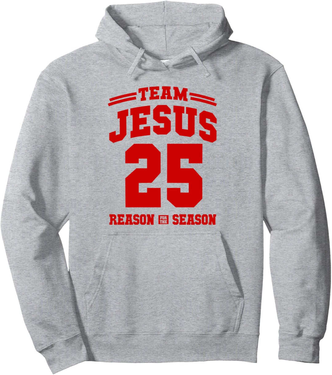 Christian gift Team Jesus 25 Reason for the season Christmas Pullover Hoodie