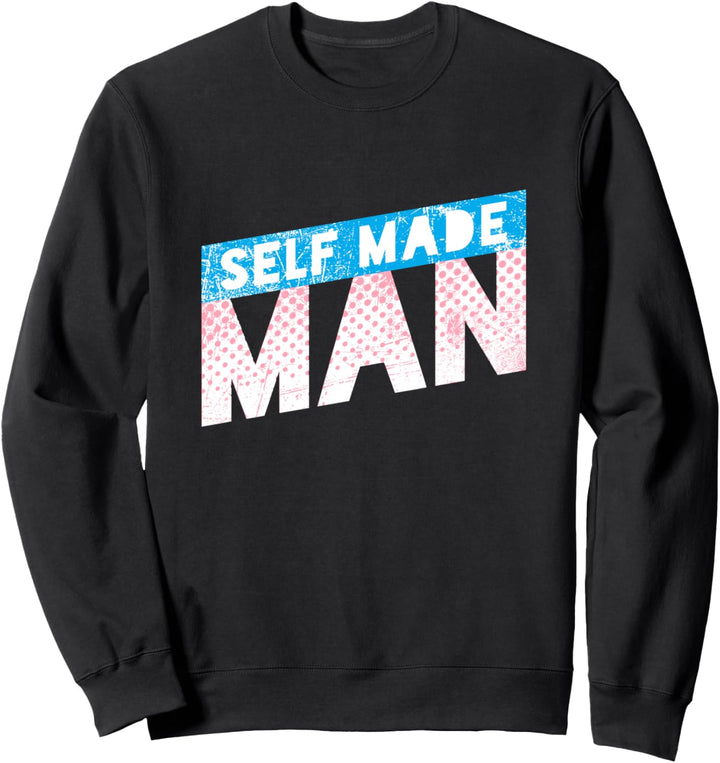 TRANS BOY FTM SELF MADE MAN Vintage Design Sweatshirt