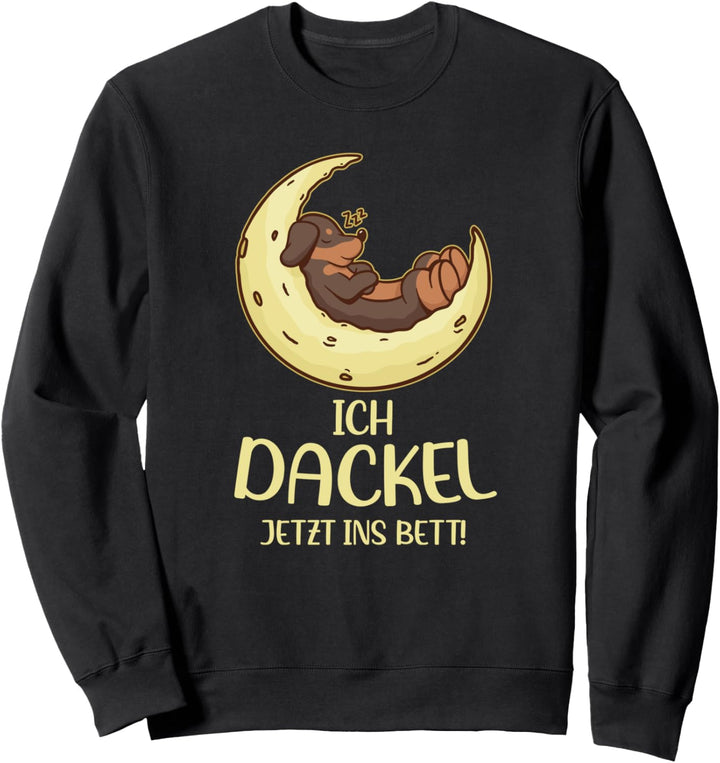Dackel Offizielles Schlaf Ich Dackel Jetzt Ins Bett Sweatshirt