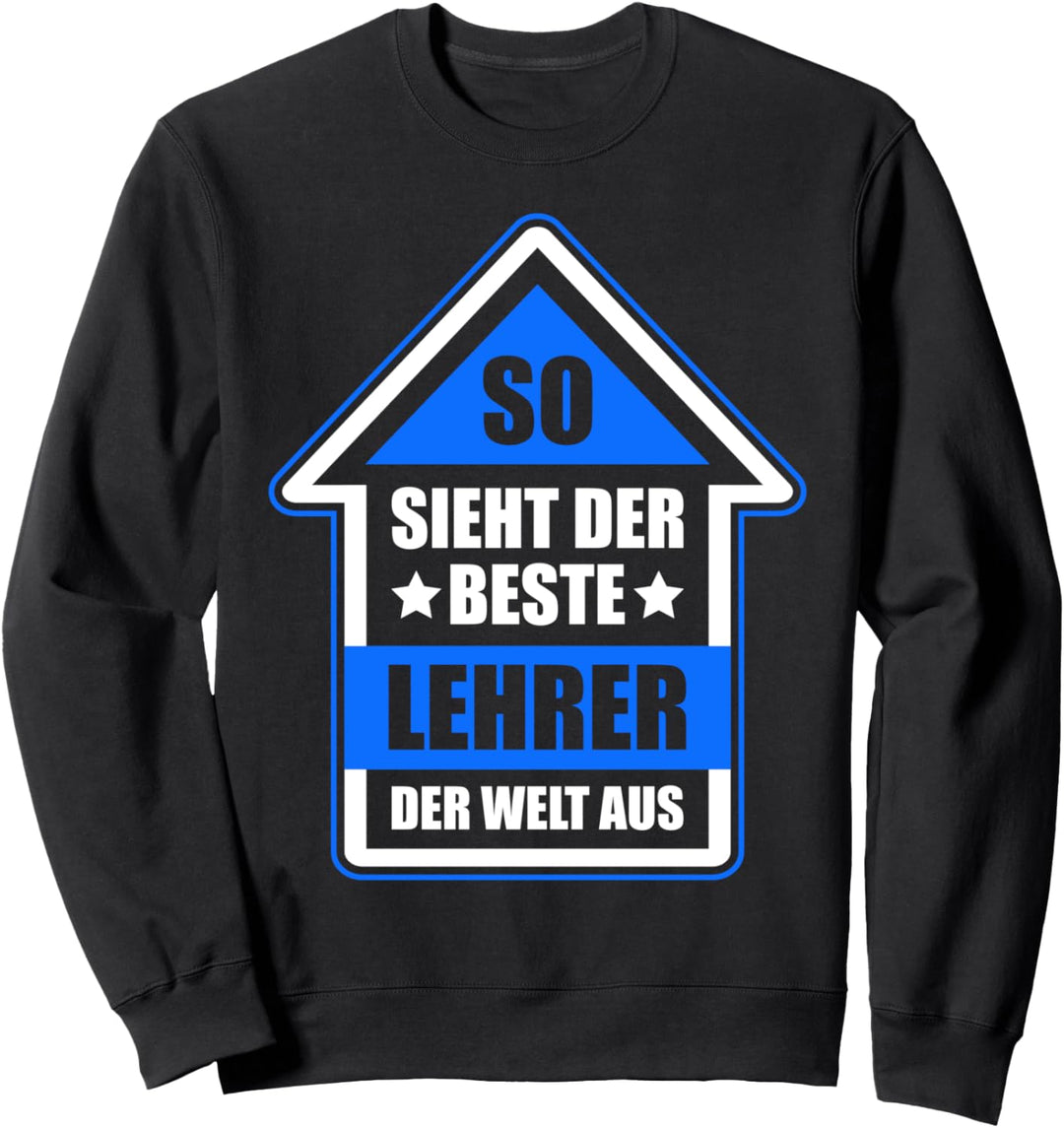 So Sieht Der Beste Lehrer Der Welt Aus Sweatshirt