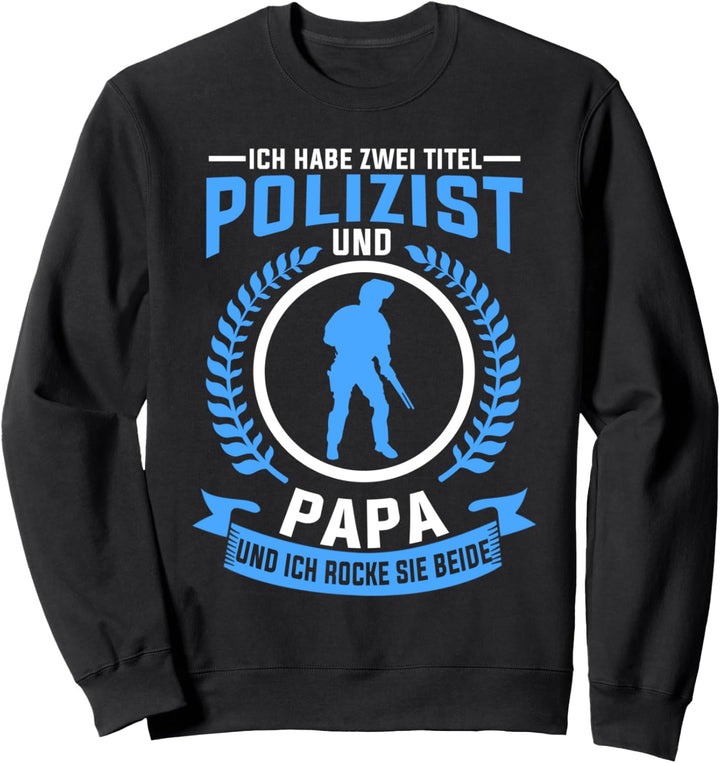 Polizei Papa Polizeibeamter Vatertag Polizisten Sweatshirt