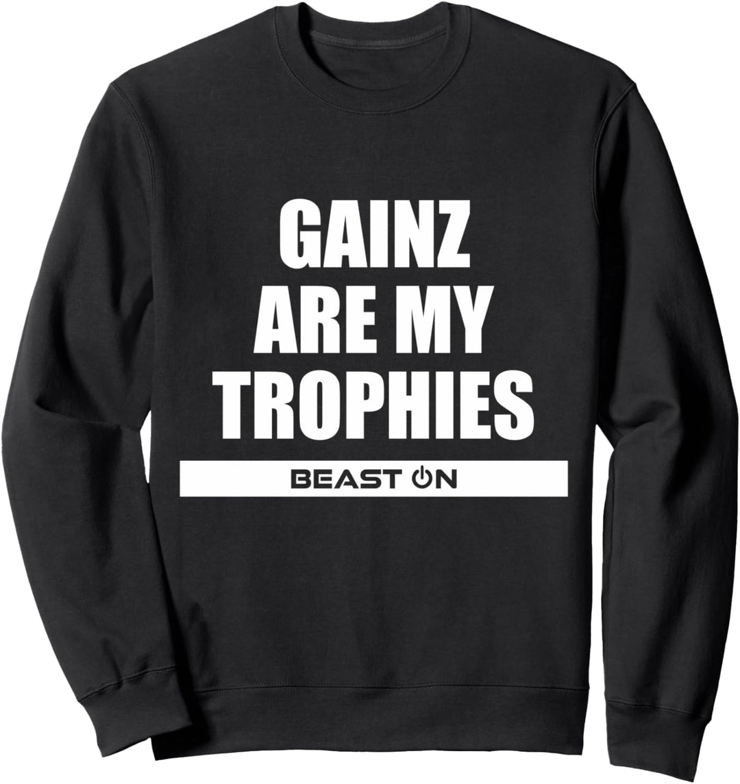 Gains Are My Trophies Fitness Gym Motivation Sprüche Sweatshirt